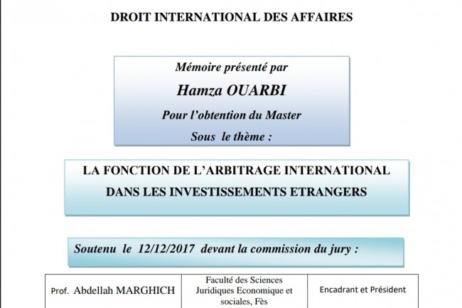 Mémoire Pour l'obtention du Master  Sous le thème :  LA FONCTION DE L'ARBITRAGE INTERNATIONAL DANS LES INVESTISSEMENTS ETRANGERS
